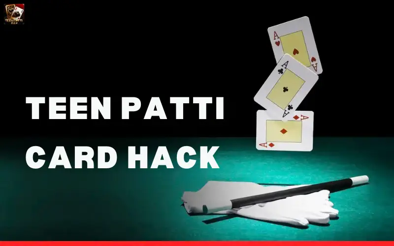 Teen Patti Card Hack