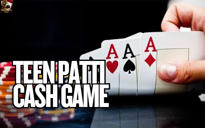 Teen Patti Cash Game